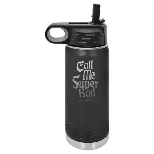 Call Me Super Bad Laser Engraved Polar Camel Water Bottle