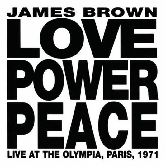 Love Power Peace James Brown - Live At The Olympia, Paris 1971 CD